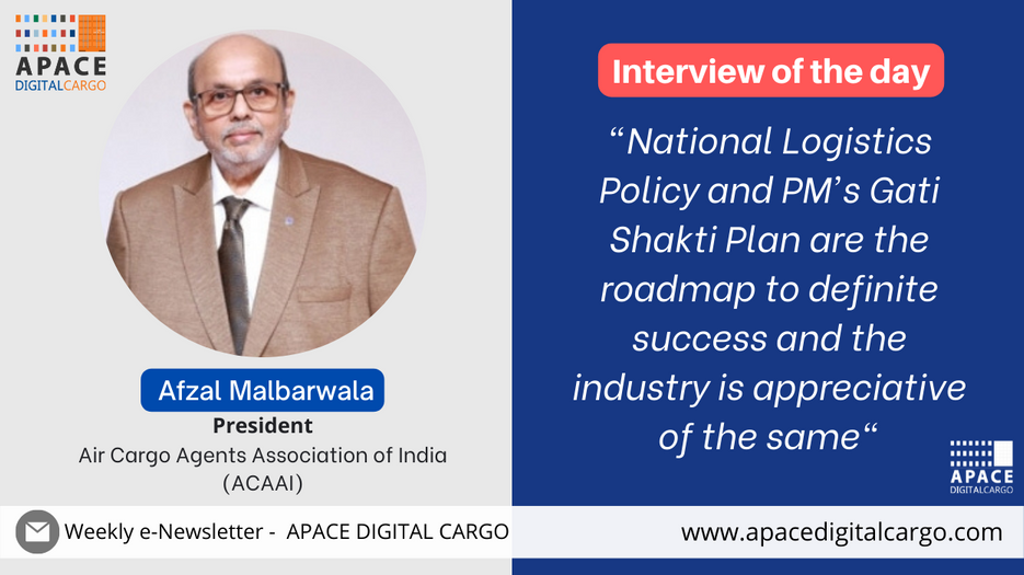 Interview of the day - Afzal Malbarwala, President, Air Cargo Agents Association of India (ACAAI)