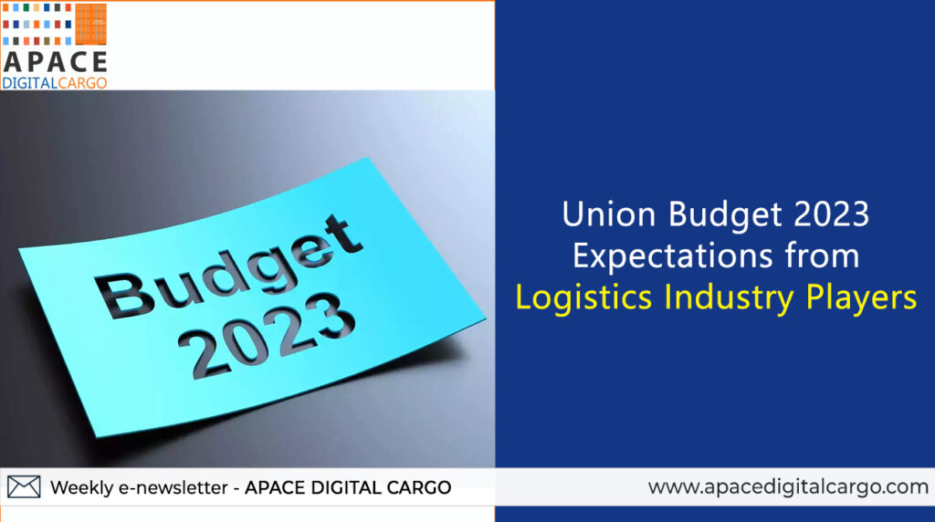 Union Budget 2023 Expectations from Logistics Industry Players