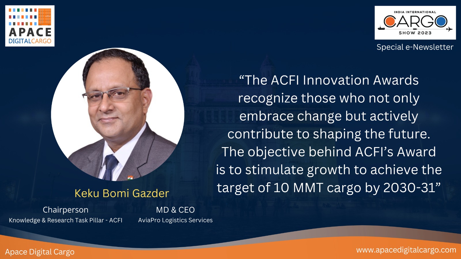 Interview with Keku Bomi Gazder, Chairperson, ACFI’s ‘Knowledge & Research Task Pillar’ and MD & CEO, AviaPro Logistics Services